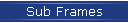 Sub Frames